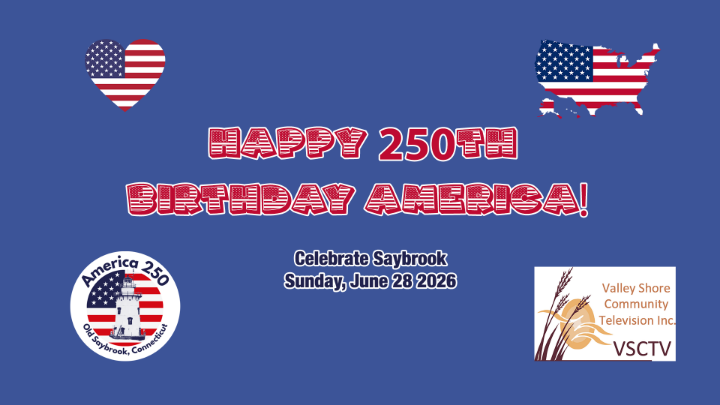 Thumbnail image for Celebrate Saybrook Happy 250th Birthday America Part 1!